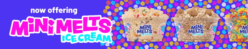 Now Offering Mini Melts Ice Cream